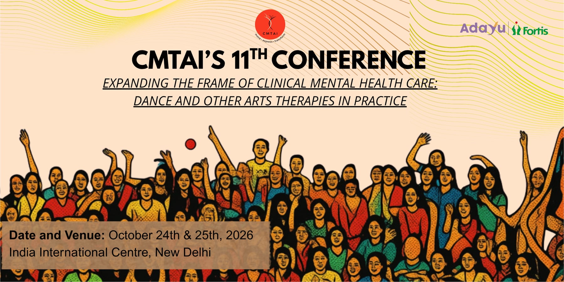 CMTAI's 11th Conference. Expanding the Frame of Clinical Mental Health Care: Dance and Other Arts Therapies in Practice. 24 and 25 October 2026, India International Centre, New Delhi.